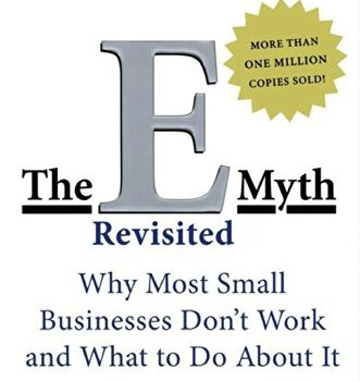 The E-Myth Revisited Book Summary, by Michael E. Gerber