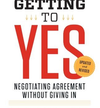 Getting to Yes Book Summary, by Roger Fisher and William Ury