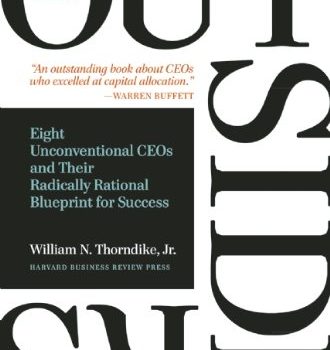 The Outsiders: Eight Unconventional CEOs Book Summary, by William N. Thorndike