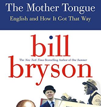 The Mother Tongue Book Summary, by Bill Bryson (archive)
