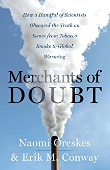 Merchants of Doubt Book Summary, by Naomi Oreskes and Erik M. Conway