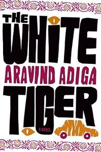 The White Tiger Book Summary, by Aravind Adiga