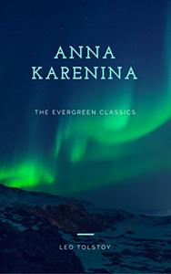 Anna Karenina Book Summary, by Leo Tolstoy