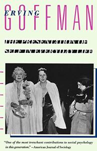 The Presentation Of Self In Everyday Life Book Summary, by Erving Goffman