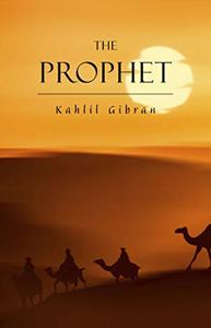 The Prophet Book Summary, by Kahlil Gibran