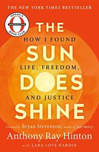 The Sun Does Shine Book Summary, by Anthony Ray Hinton, Lara Love Hardin, Bryan Stevenson