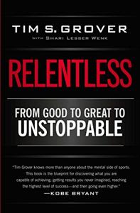 Relentless Book Summary, by Tim S. Grover