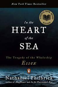 In The Heart Of The Sea Book Summary, by Nathaniel Philbrick