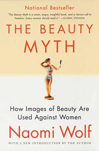 The Beauty Myth Book Summary, by Naomi Wolf