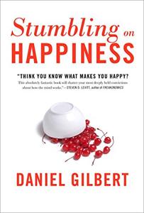 Stumbling On Happiness Book Summary, by Daniel Gilbert