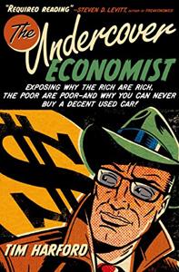 The Undercover Economist Book Summary, by Tim Harford