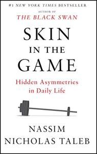 Skin In The Game Book Summary, by Nassim Nicholas Taleb