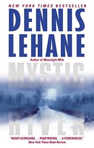 Mystic River Book Summary, by Dennis Lehane
