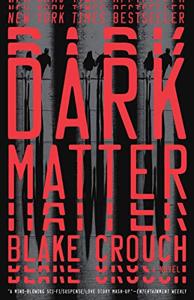 Dark Matter Book Summary, by Blake Crouch