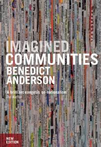 Imagined Communities Book Summary, by Benedict Anderson