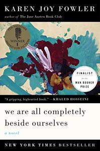 We Are All Completely Beside Ourselves Book Summary, by Karen Joy Fowler