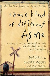 Same Kind Of Different As Me Book Summary, by Ron Hall, Denver Moore, Lynn Vincent