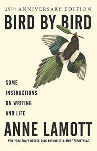 Bird By Bird Book Summary, by Anne Lamott