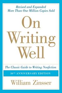 On Writing Well Book Summary, by William Zinsser