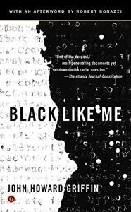 Black Like Me Book Summary, by John Howard Griffin