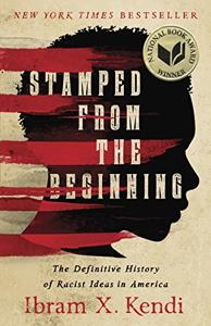 Stamped From The Beginning Book Summary, by Ibram X. Kendi