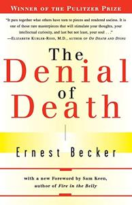 The Denial Of Death Book Summary, by Ernest Becker