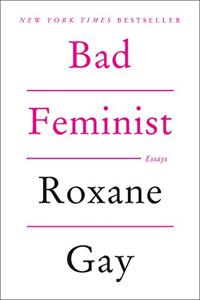 Bad Feminist Book Summary, by Roxane Gay