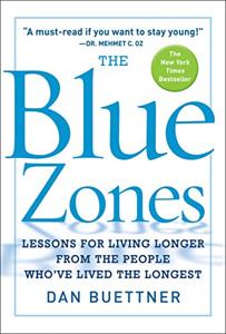 The Blue Zones Book Summary, by Dan Buettner