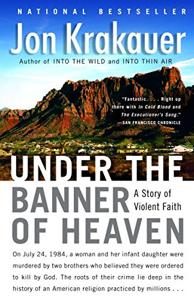 Under The Banner Of Heaven Book Summary, by Jon Krakauer