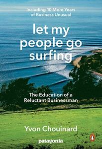 Let My People Go Surfing Book Summary, by Yvon Chouinard, Naomi Klein