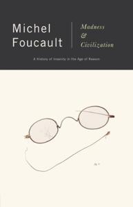 Madness And Civilization Book Summary, by Michel Foucault