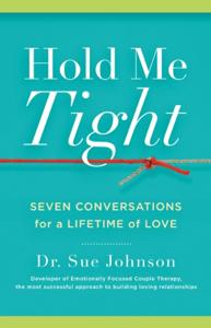 Hold Me Tight Book Summary, by Dr. Sue Johnson EdD