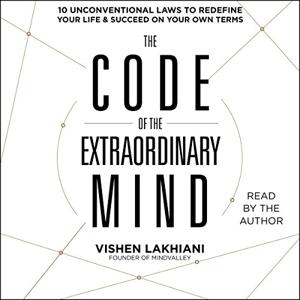 The Code Of The Extraordinary Mind Book Summary, by Vishen Lakhiani