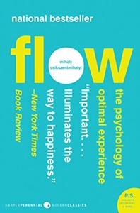 Flow Book Summary, by Mihaly Csikszentmihalyi