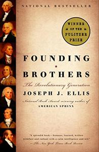 Founding Brothers Book Summary, by Joseph J. Ellis