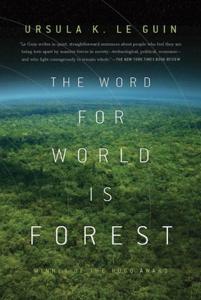 The Word For World Is Forest Book Summary, by Ursula Le Guin