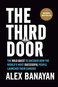 The Third Door Book Summary, by Alex Banayan