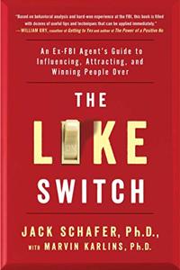 The Like Switch Book Summary, by Jack Schafer PhD