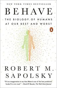 Behave Book Summary, by Robert M. Sapolsky