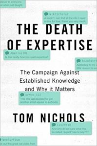The Death Of Expertise Book Summary, by Thomas M. Nichols