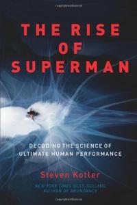 The Rise Of Superman Book Summary, by Steven Kotler