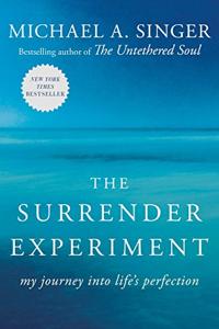 The Surrender Experiment Book Summary, by Michael A. Singer