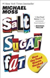 Salt Sugar Fat Book Summary, by Michael Moss