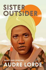 Sister Outsider Book Summary, by Audre Lorde, Cheryl Clarke