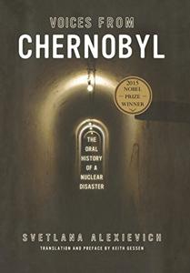 Voices From Chernobyl Book Summary, by Svetlana Alexievich, Keith Gessen