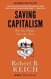 Saving Capitalism Book Summary, by Robert B. Reich