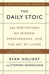The Daily Stoic Book Summary, by Ryan Holiday
