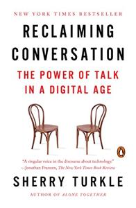 Reclaiming Conversation Book Summary, by Sherry Turkle
