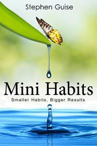 Mini Habits Book Summary, by Stephen Guise