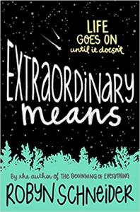 Extraordinary Means Book Summary, by Robyn Schneider